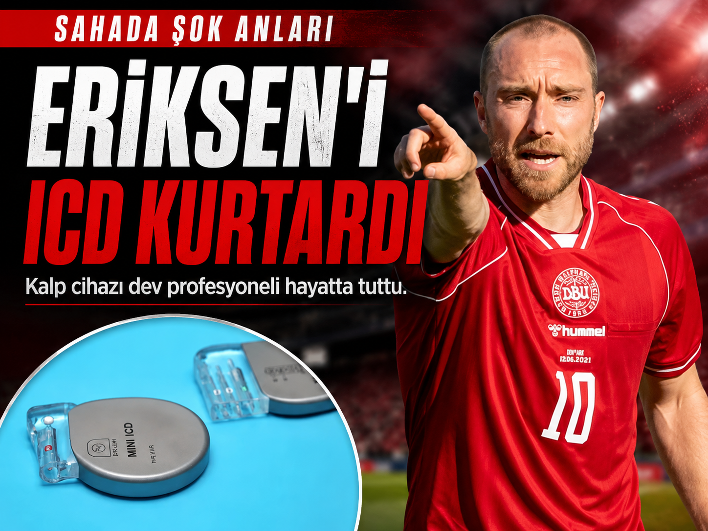 Christian Eriksen olayı sonrası ICD yeniden gündemde