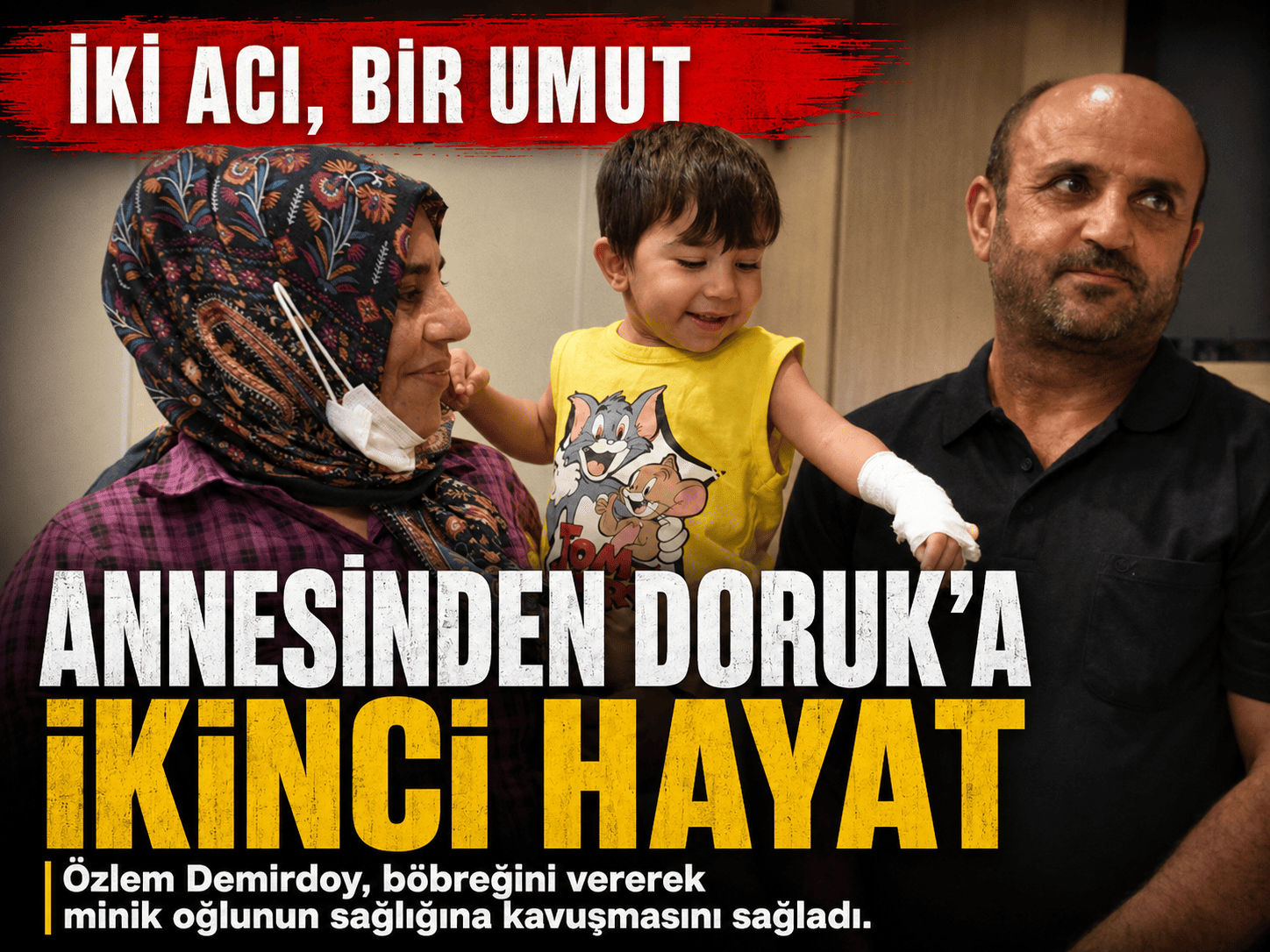 İki evladını kaybetti, üçüncüsüne böbreğiyle hayat verdi