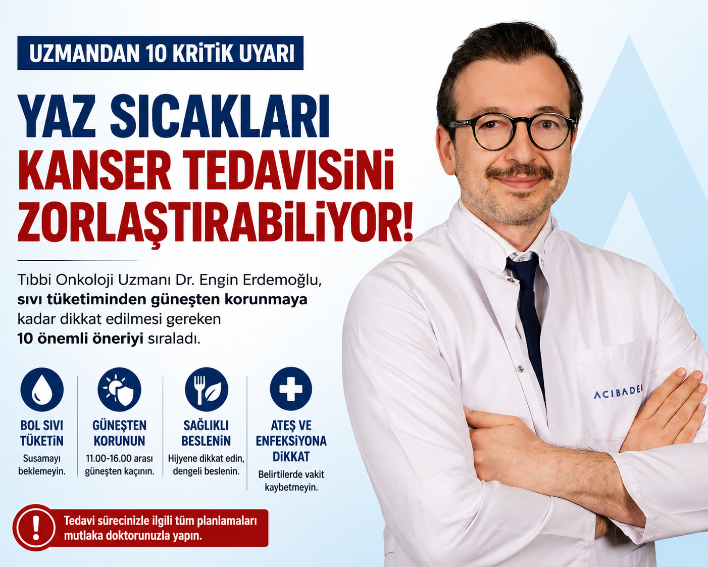 Yaz sıcakları kanser tedavisini zorlaştırabiliyor! Uzmandan 10 uyarı