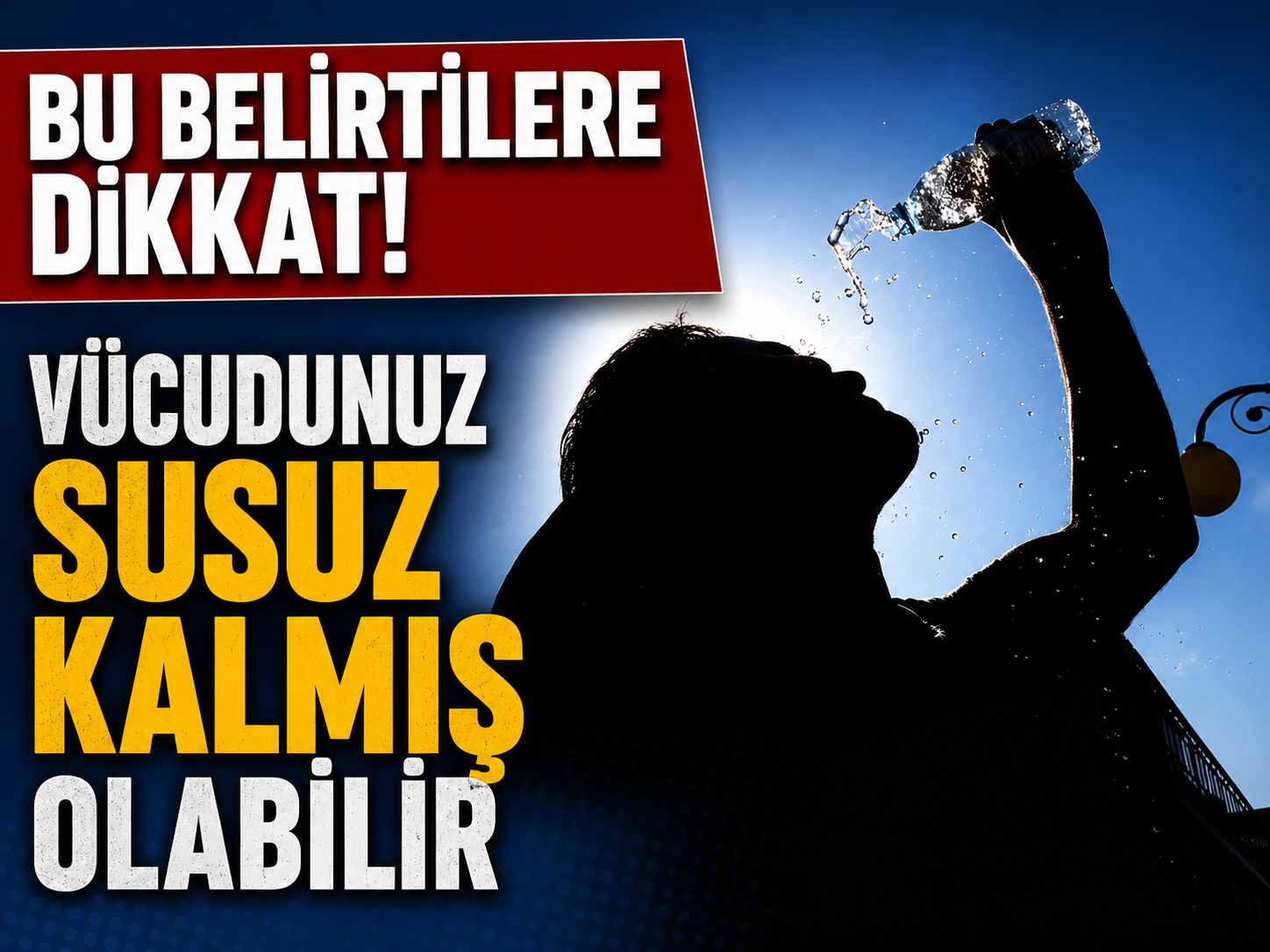 Bu belirtilere dikkat! Vücudunuz susuz kalmış olabilir