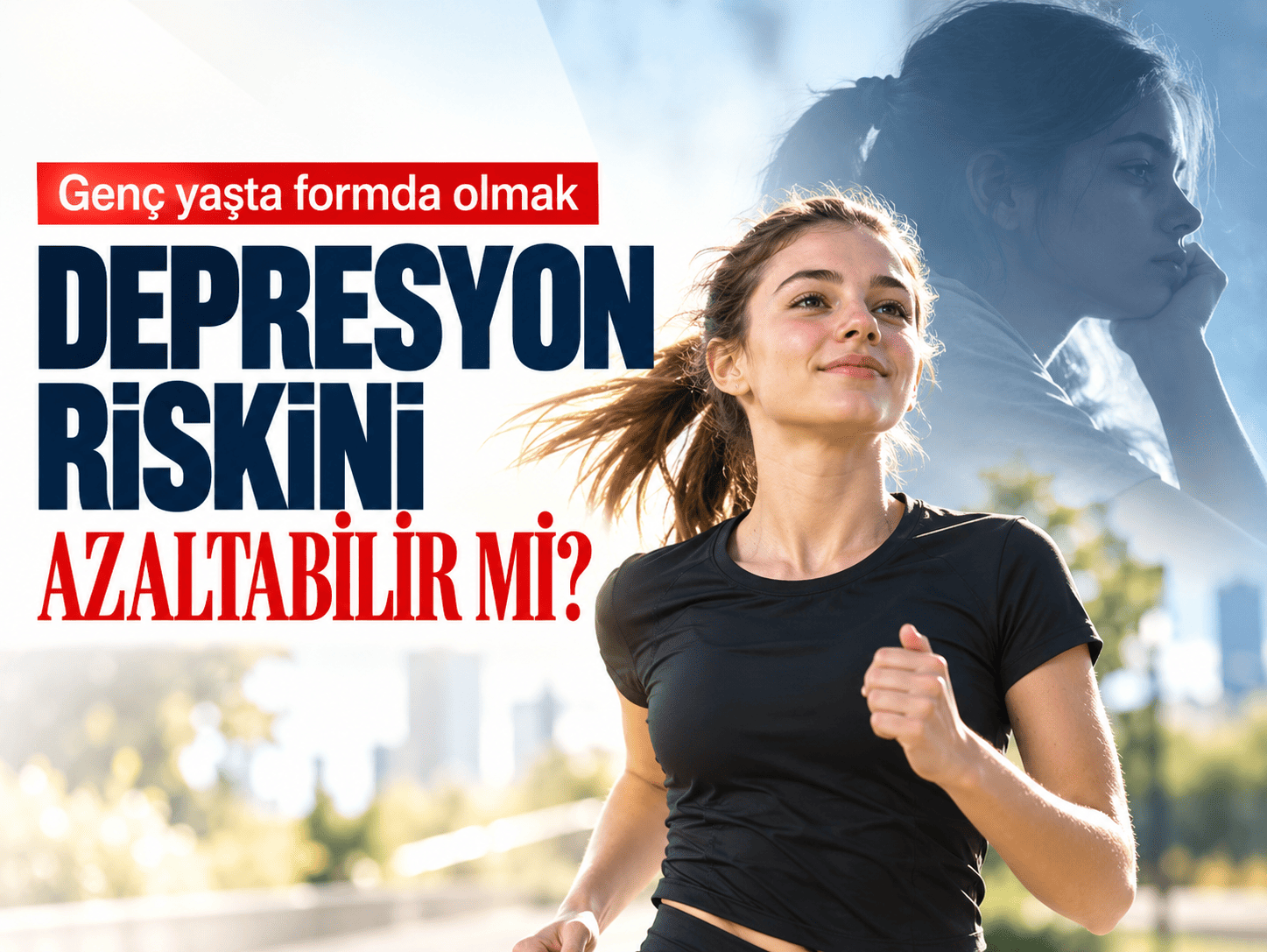 Genç yaşta formda olmak depresyon riskini azaltabilir mi?