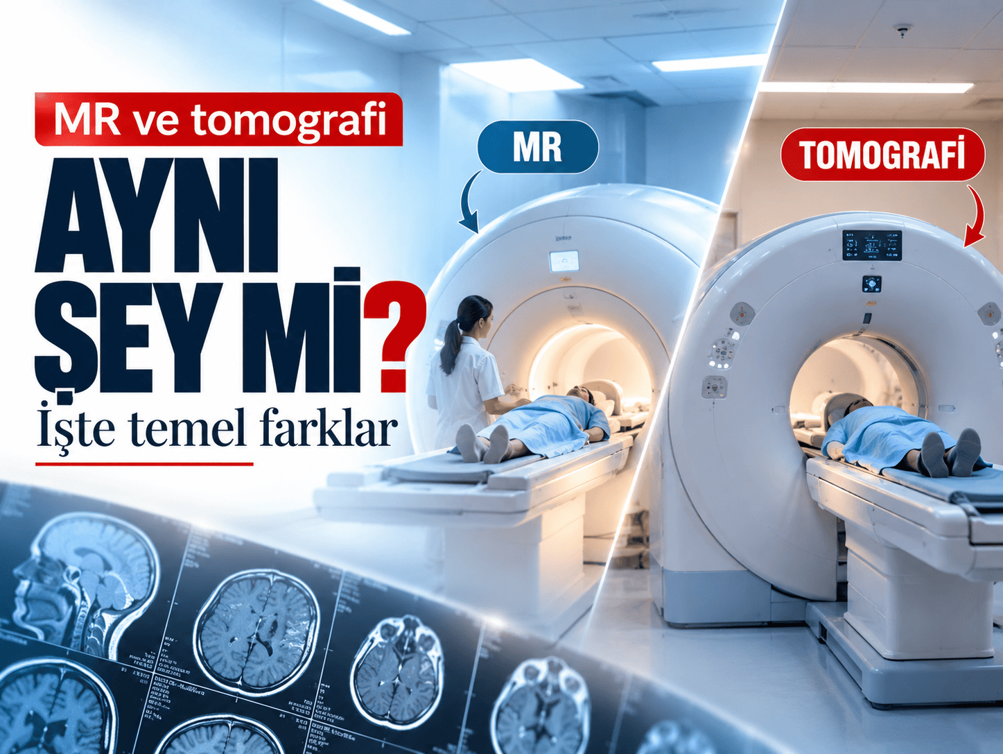 MR ve tomografi aynı şey mi? İşte temel farklar