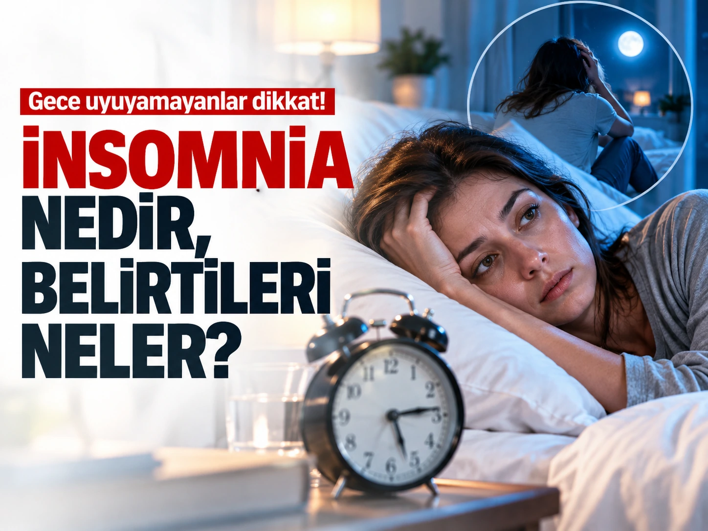 Gece uyuyamayanlar dikkat! İnsomnia nedir, belirtileri neler?
