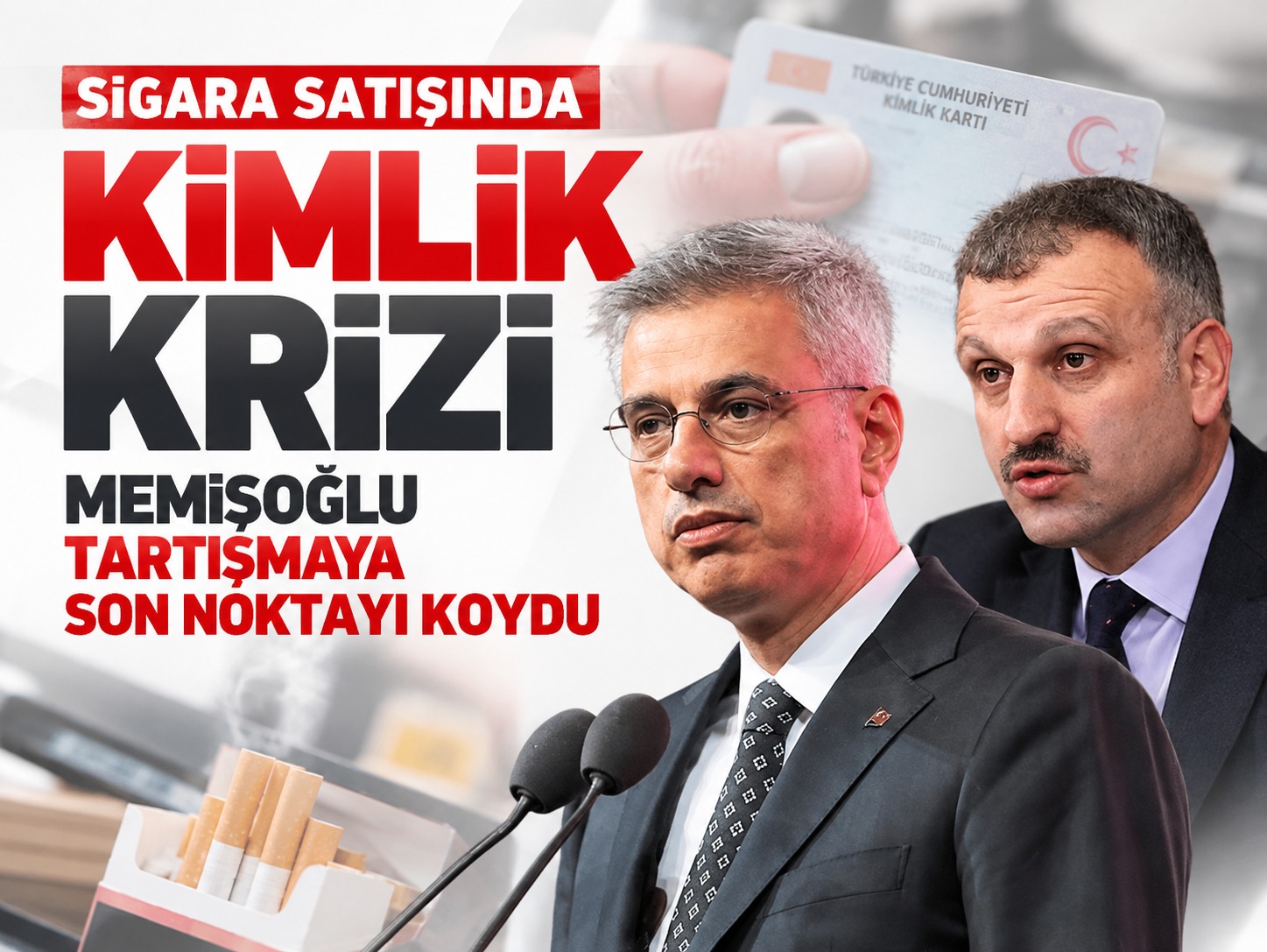 Sigara satışında kimlik krizi: Memişoğlu tartışmaya son noktayı koydu