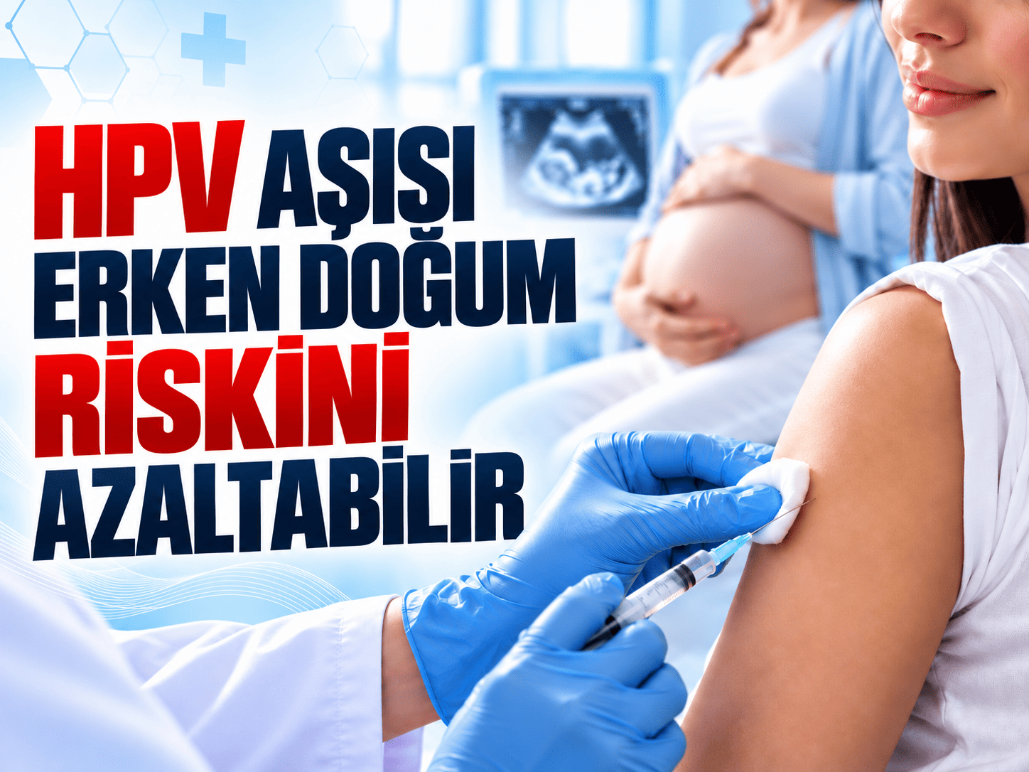 HPV aşısı erken doğum riskini azaltabilir