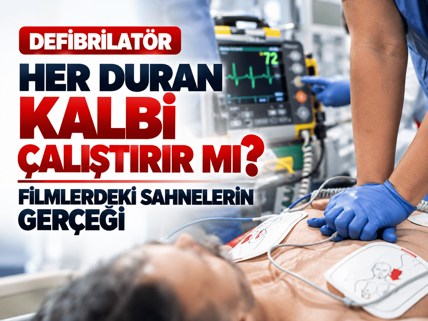 Defibrilatör her duran kalbi çalıştırır mı? Filmlerdeki sahnelerin gerçeği