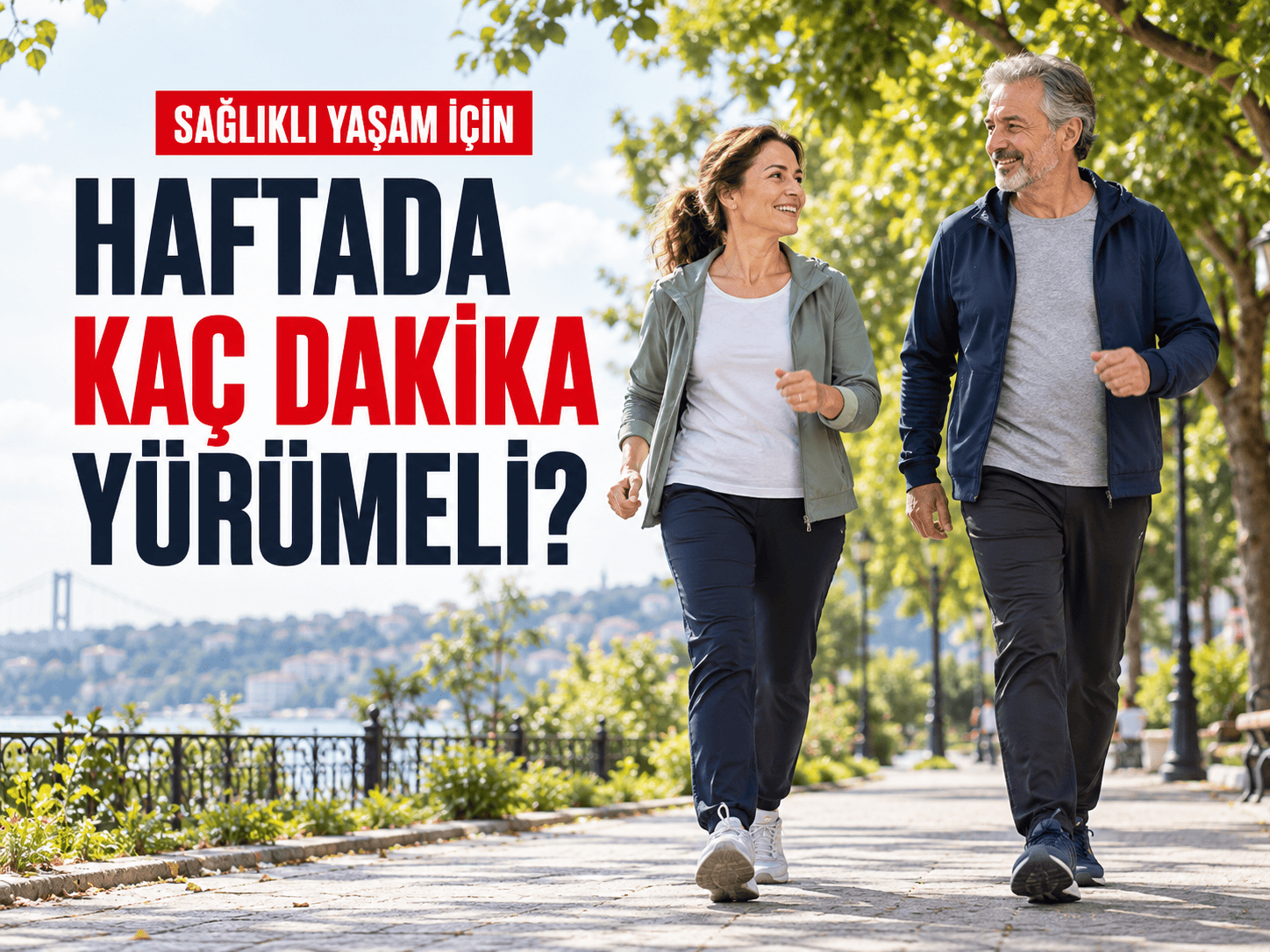 Sağlıklı yaşam için haftada kaç dakika yürümeli?