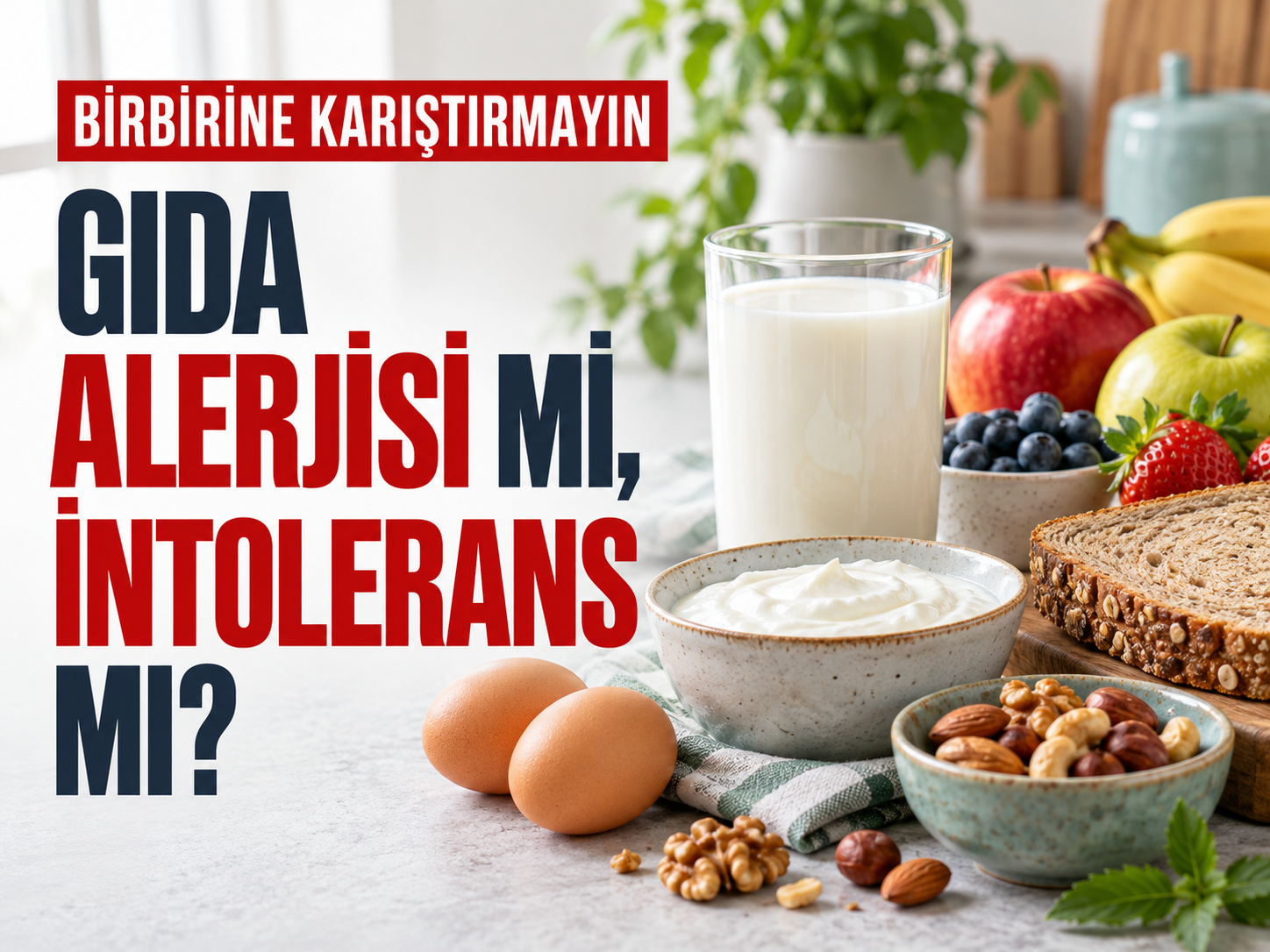 Gıda alerjisi ile intoleransı karıştırmayın!