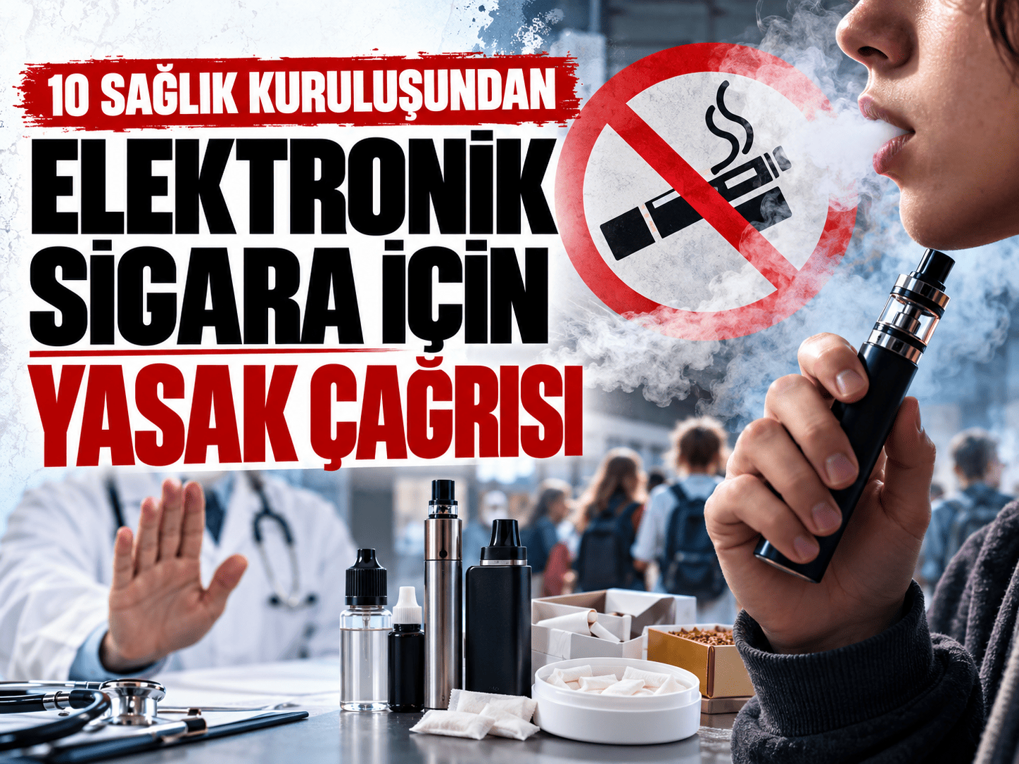 Elektronik sigara için 10 sağlık kuruluşundan yasak çağrısı