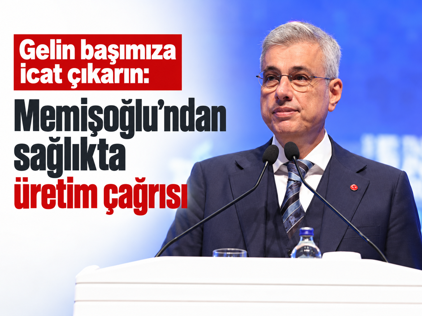 Gelin başımıza icat çıkarın: Memişoğlu’ndan sağlıkta üretim çağrısı